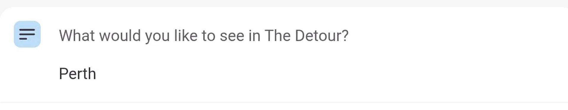 A text box inquiring about interests for "The Detour," with "Perth" suggested as a response.
